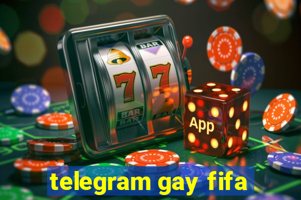 telegram gay fifa